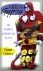 American Gypsy : Six Native American Plays - Book