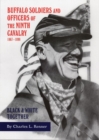 Buffalo Soldiers and Officers of the Ninth Cavalry, 1867-1898 : Black and White Together - Book