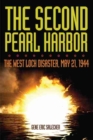 The Second Pearl Harbor : The West Loch Disaster, May 21, 1944 - Book