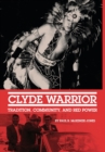 Clyde Warrior : Tradition, Community, and Red Power - Book