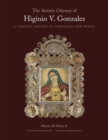The Artistic Odyssey of Higinio V. Gonzales : A Tinsmith and Poet in Territorial New Mexico - Book