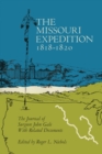 The Missouri Expedition, 1818-1820 : The Journal of Surgeon John Gale with Related Documents - Book