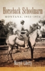 Horseback Schoolmarm : Montana, 1953-1954 - Book