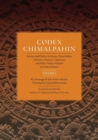 Codex Chimalpahin : Society and Politics in Mexico Tenochtitlan, Tlatelolco, Texcoco, Culhuacan, and Other Nahua Altepetl in Central Mexico, Volume 1 - Book