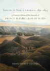 Travels in North America, 1832-1834 : A Concise Edition of the Journals of Prince Maximilian of Wied - Book