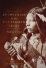 Eyewitness to the Fetterman Fight : Indian Views - Book