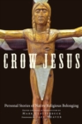 Crow Jesus : Personal Stories of Native Religious Belonging - Book