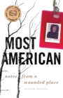 Most American : Notes from a Wounded Place - Book