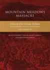 Mountain Meadows Massacre : Collected Legal Papers, Two-Volume Set - Book