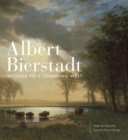 Albert Bierstadt : Witness to a Changing West - Book