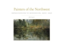 Painters of the Northwest : Impressionism to Modernism, 1900-1930 - Book