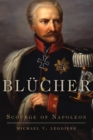 Blucher : Scourge of Napoleon - Book