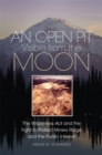 An Open Pit Visible from the Moon : The Wilderness Act and the Fight to Protect Miners Ridge and the Public Interest - Book
