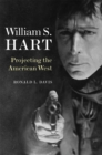 William S. Hart : Projecting the American West - Book