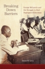 Breaking Down Barriers : George McLaurin and the Struggle to End Segregated Education - Book