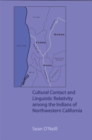 Cultural Contact and Linguistic Relativity among the Indians of Northwestern California - Book