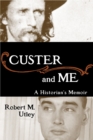 Custer and Me : A Historian's Memoir - Book