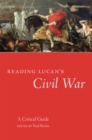 Reading Lucan's Civil War : A Critical Guide - Book