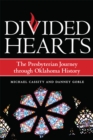 Divided Hearts : The Presbyterian Journey through Oklahoma History - Book