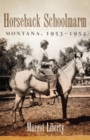 Horseback Schoolmarm : Montana, 1953-1954 - Book