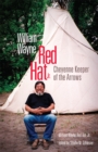 William Wayne Red Hat Jr. : Cheyenne Keeper of the Arrows - Book
