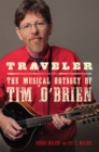 Traveler : The Musical Odyssey of Tim O'Brien - Book