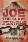 Joe, the Slave Who Became an Alamo Legend - Book