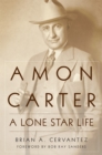Amon Carter : A Lone Star Life - Book