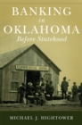 Banking in Oklahoma Before Statehood - Book