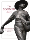 The Sooner Story : The University of Oklahoma, 1890-2015 - Book