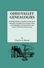 Ohio Valley Genealogies, Realting Chiefly to Families in Harrison, Belmont and Jefferson Counties, Ohio, and Washington, Westmoreland and Fayette Counties, Pennsylvania - Book