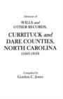 Abstracts of Wills and Other Records, Currituck and Dare Counties, North Carolina (1663-1850) - Book
