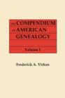 Compendium of American Genealogy : First Families of America. a Genealogical Encyclopedia of the United States. in Seven Volumes. Volume I (1925) - Book