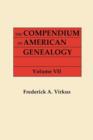 Compendium of American Genealogy : First Families of America. a Genealogical Encyclopedia of the United States. in Seven Volumes. Volume VII (1942) - Book