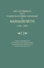 List of Persons Whose Names Have Been Changed in Massachusetts, 1780-1892. Collated and Published by the Secretary of the Commonwealth, Under Authorit - Book