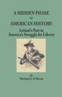 Hidden Phase of American History : Ireland's Part in America's Struggle for Liberty.]cillustrated by Ports. from the Emmet Collection, Facsims. of Docu - Book