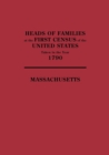 Heads of Families at the First Census of the United States Taken in the Year 1790 : Massachusetts - Book