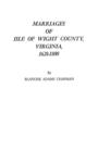 Marriages of Isle of Wight County, Virginia, 1628-1800 - Book