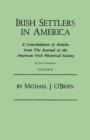 Irish Settlers in America. A Consolidation of Articles from The Journal of the American Irish Historical Society. In Two Volumes. Volume II - Book