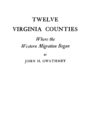Twelve Virginia Counties Where the Western Migration Began - Book