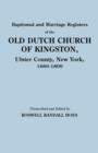 Baptismal and Marriage Registers of the Old Dutch Church of Kingston, Ulster County, New York, 1660-1809 - Book
