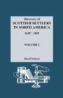Directory of Scottish Settlers in North America, 1625-1825. Volume I - Book