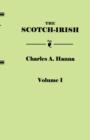 The Scotch-Irish, or The Scot in North Britain, North Ireland, and North America. In Two Volumes. Volume I - Book