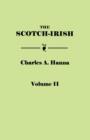 The Scotch-Irish, or The Scot in North Britain, North Ireland, and North America. In Two Volumes. Volume II - Book