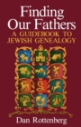 Finding Our Fathers : A Guidebook to Jewish Genealogy - Book