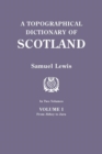 Topographical Dictionary of Scotland. Second Edition. in Two Volumes. Volume I : From Abbey to Jura - Book