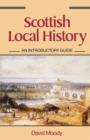 Scottish Local History : An Introductory Guide - Book