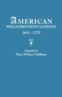 American Wills Proved in London, 1611-1775 - Book