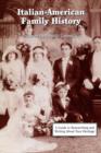 Italian-American Family History : A Guide to Researching and Writing About Your Heritage - Book