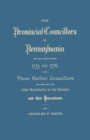Provincial Councillors of Pennsylvania, Who Held Office Between 1733 and 1776, and Those Earlier Councillors Who Were Some Time Chief Magistrates of t - Book
